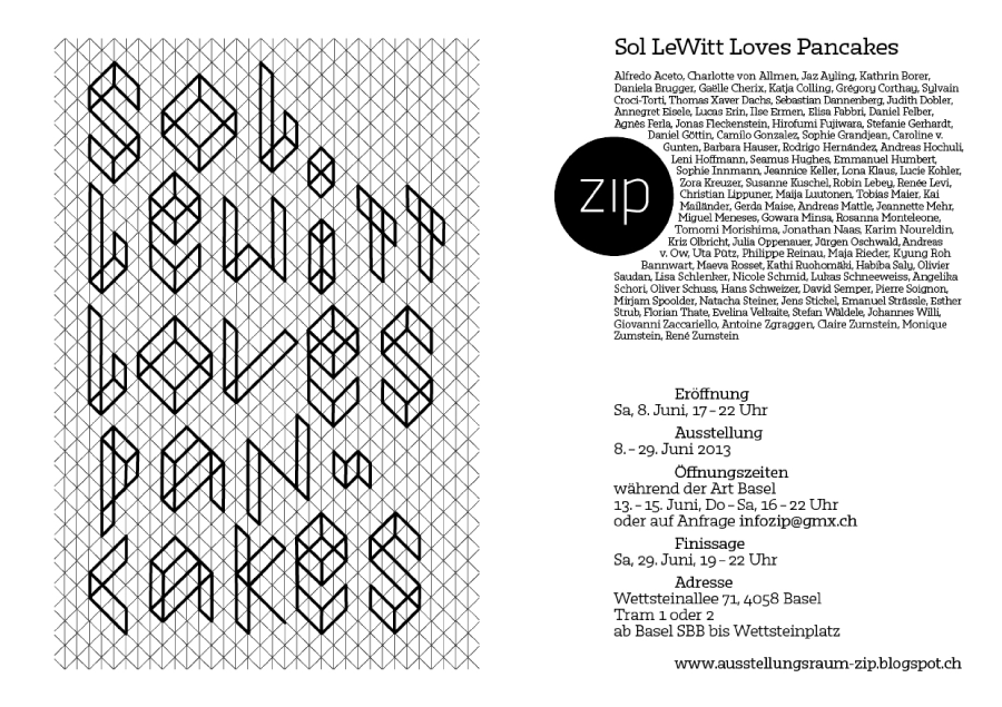 Sol LeWitt Loves Pancakes, group show at Zip Ausstellungsraum, Basel.